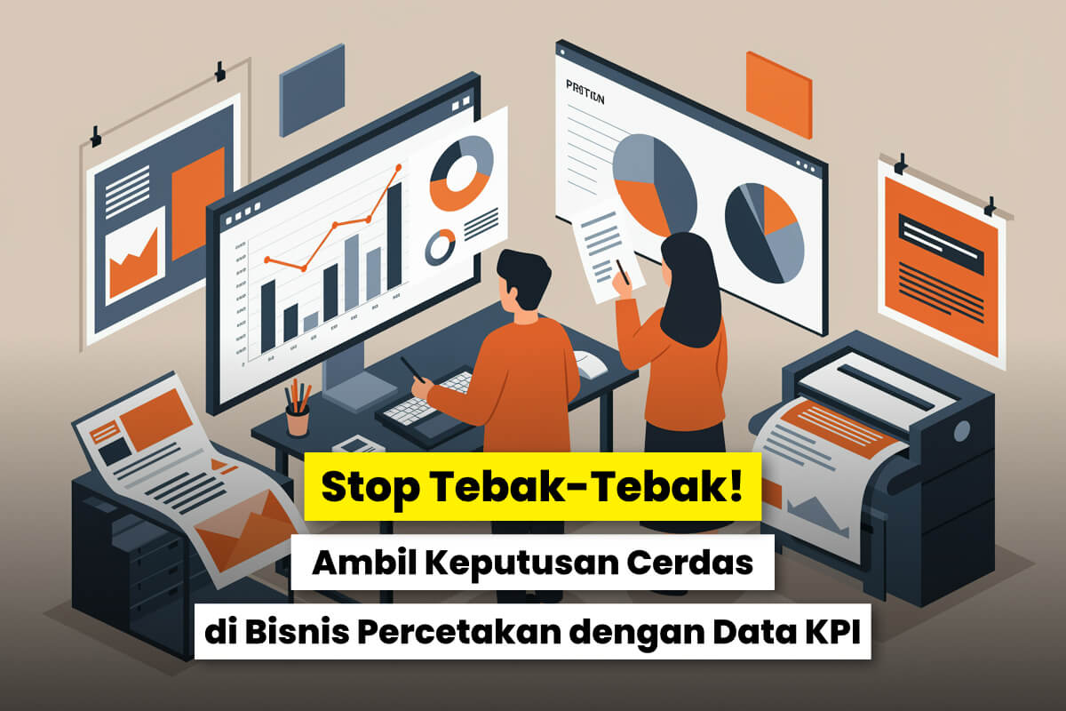 Pengantar Tentang Pentingnya Key Performance Indicator Dalam Bisnis Percetakan Modern.