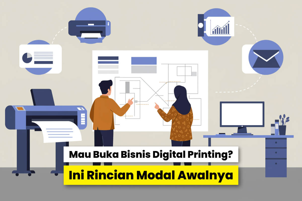 Perencanaan Detail Modal Awal Usaha Digital Printing Untuk Memahami Potensi Pasar Dan Memulai Bisnis Percetakan