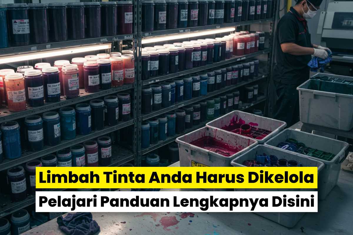 Mempelajari Alur Dan Panduan Lengkap Dari Pengurusan Limbah Tinta Digital Printing Itu Sangat Penting.